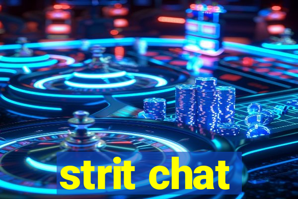 strit chat